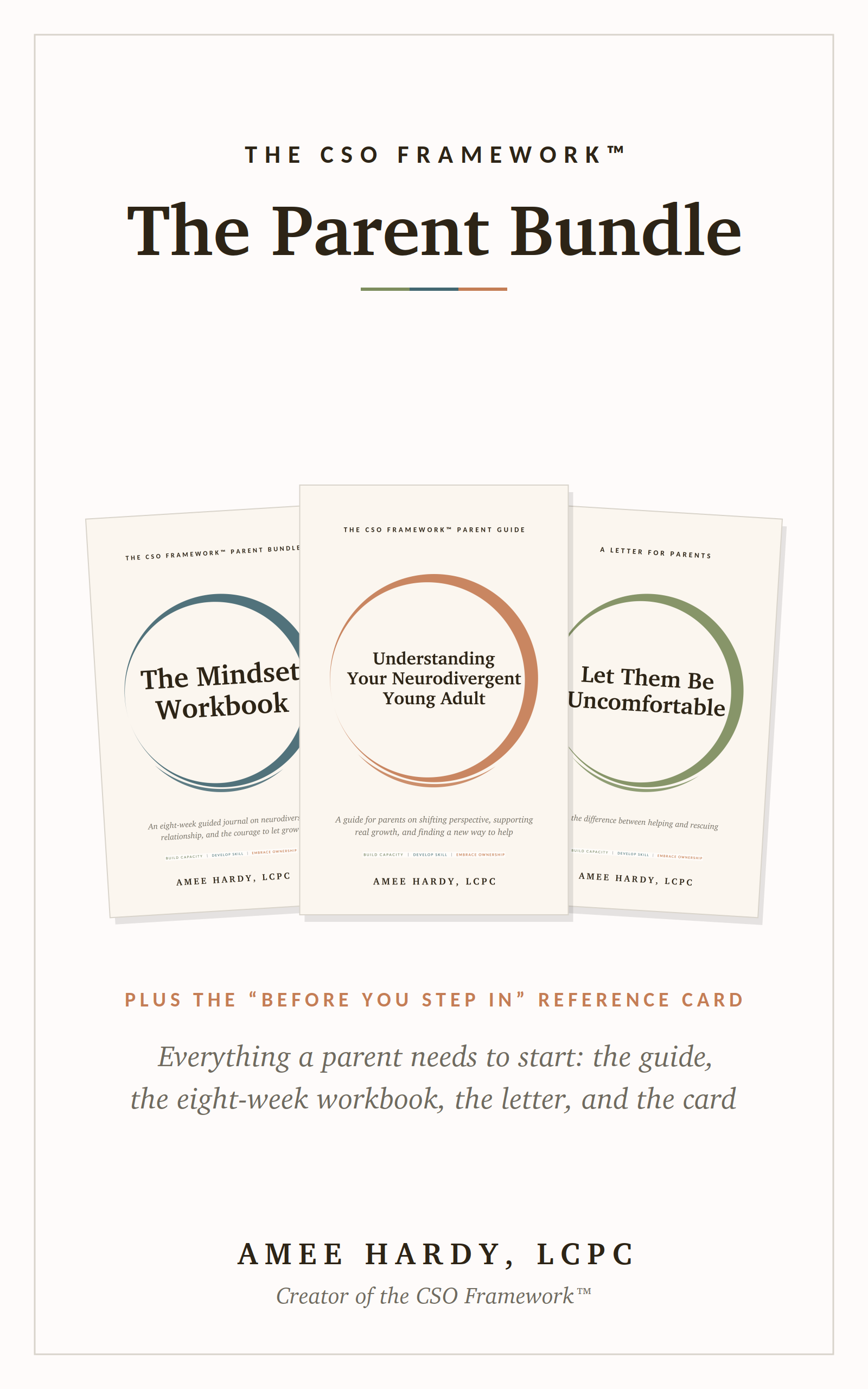 The CSO Framework™ Parent Bundle. Three cover-art titles fanned out: The Mindset Workbook, Understanding Your Neurodivergent Young Adult, and Let Them Be Uncomfortable. Plus the Before You Step In reference card. Tagline: everything a parent needs to start.